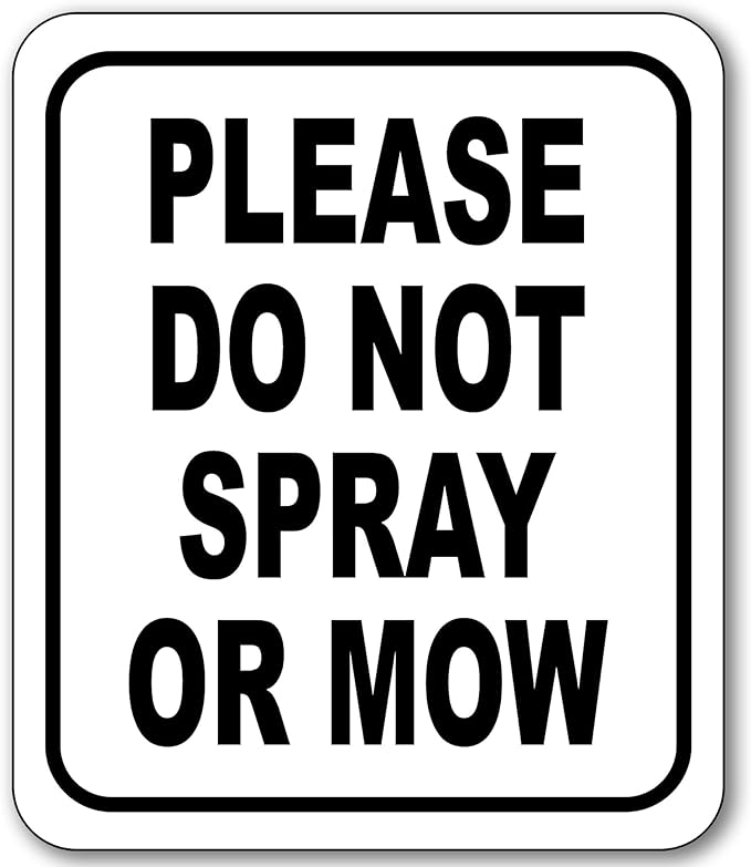 Please Do Not Mow or Spray